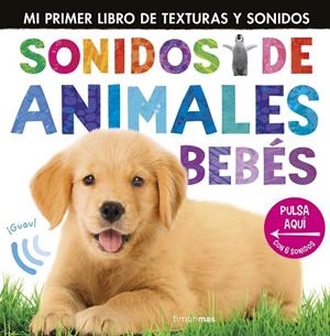 SONIDOS DE ANIMALES BEBÉS | 9788408305385 | LITTLE TIGER PRESS | Llibreria Drac - Librería de Olot | Comprar libros en catalán y castellano online