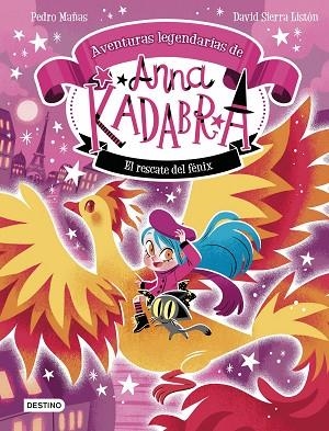 RESCATE DEL FÉNIX, EL (ANNA KADABRA. AVENTURAS LEGENDARIAS 4) | 9788408310778 | MAÑAS, PEDRO; SIERRA LISTÓN, DAVID | Llibreria Drac - Llibreria d'Olot | Comprar llibres en català i castellà online