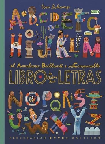 ASOMBROSO, BRILLANTE E INCOMPARABLE LIBRO DE TODAS LAS LETRAS, EL | 9780241779705 | SCHAMP, TOM | Llibreria Drac - Librería de Olot | Comprar libros en catalán y castellano online