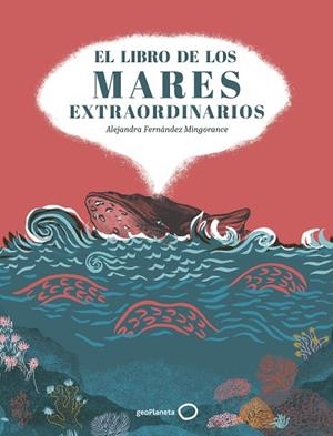 LIBRO DE LOS MARES EXTRAORDINARIOS, EL | 9788408310853 | FERNÁNDEZ MINGORANCE, ALEJANDRA | Llibreria Drac - Llibreria d'Olot | Comprar llibres en català i castellà online