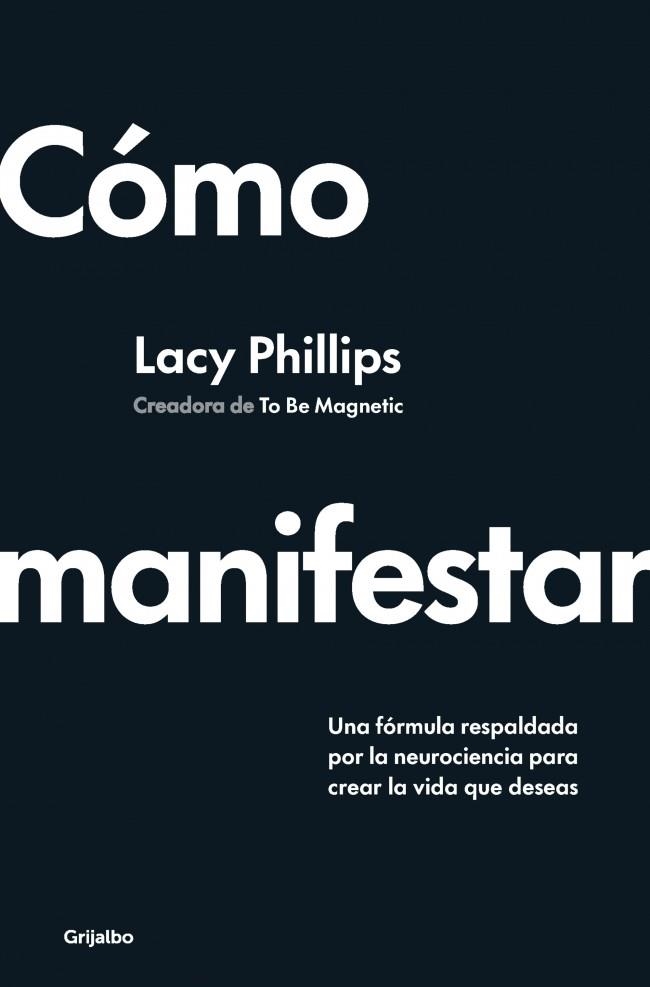 CÓMO MANIFESTAR | 9788425368394 | PHILLIPS, LACY | Llibreria Drac - Llibreria d'Olot | Comprar llibres en català i castellà online