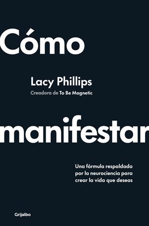 CÓMO MANIFESTAR | 9788425368394 | PHILLIPS, LACY | Llibreria Drac - Llibreria d'Olot | Comprar llibres en català i castellà online