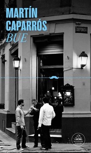 BUE | 9788439745877 | CAPARRÓS, MARTÍN | Llibreria Drac - Llibreria d'Olot | Comprar llibres en català i castellà online