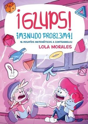 ¡GLUPS! ¡MENUDO PROBLEMA! | 9788413617824 | MORALES, LOLA | Llibreria Drac - Librería de Olot | Comprar libros en catalán y castellano online