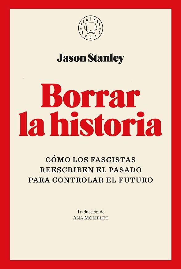 BORRAR LA HISTORIA | 9791387748005 | STANLEY, JASON | Llibreria Drac - Librería de Olot | Comprar libros en catalán y castellano online