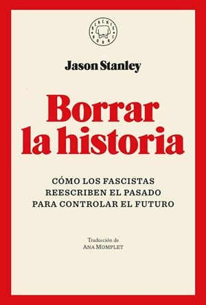 BORRAR LA HISTORIA | 9791387748005 | STANLEY, JASON | Llibreria Drac - Librería de Olot | Comprar libros en catalán y castellano online
