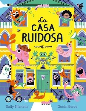 CASA RUIDOSA, LA | 9791399037005 | NICHOLLS, SALLY | Llibreria Drac - Llibreria d'Olot | Comprar llibres en català i castellà online