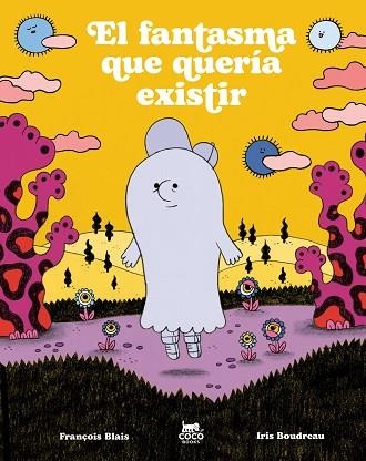 FANTASMA QUE QUERÍA EXISTIR, EL | 9791399037043 | BLAIS, FRANÇOIS | Llibreria Drac - Llibreria d'Olot | Comprar llibres en català i castellà online