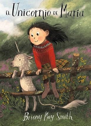 UNICORNIO DE MARÍA, EL | 9788484706960 | MAY SMITH, BRIONY | Llibreria Drac - Librería de Olot | Comprar libros en catalán y castellano online