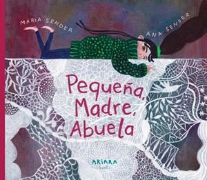 PEQUEÑA, MADRE, ABUELA | 9788418972836 | SENDER, MARÍA | Llibreria Drac - Llibreria d'Olot | Comprar llibres en català i castellà online