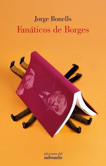 FANÁTICOS DE BORGES | 9788412974744 | BONELLS RODRÍGUEZ, JORGE | Llibreria Drac - Llibreria d'Olot | Comprar llibres en català i castellà online