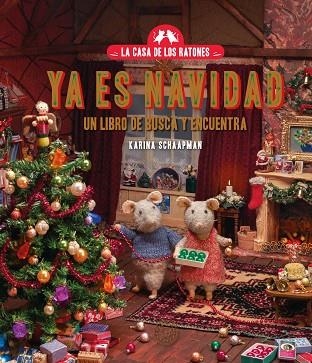 YA ES NAVIDAD. LA CASA DE LOS RATONES | 9788410323070 | SCHAAPMAN, KARINA | Llibreria Drac - Librería de Olot | Comprar libros en catalán y castellano online