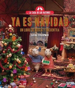 YA ES NAVIDAD. LA CASA DE LOS RATONES | 9788410323070 | SCHAAPMAN, KARINA | Llibreria Drac - Librería de Olot | Comprar libros en catalán y castellano online