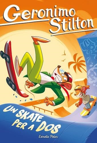 SKATE PER A DOS, UN (GERONIMO STILTON 103) | 9791387782894 | STILTON, GERONIMO | Llibreria Drac - Librería de Olot | Comprar libros en catalán y castellano online