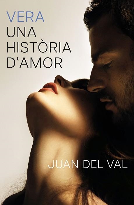 VERA, UNA HISTÒRIA D'AMOR (PREMI PLANETA 2025) | 9788466434690 | DEL VAL, JUAN | Llibreria Drac - Llibreria d'Olot | Comprar llibres en català i castellà online