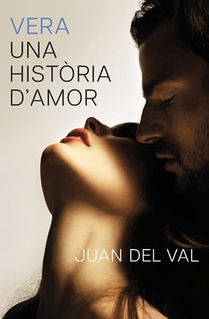 VERA, UNA HISTÒRIA D'AMOR (PREMI PLANETA 2025) | 9788466434690 | DEL VAL, JUAN | Llibreria Drac - Librería de Olot | Comprar libros en catalán y castellano online