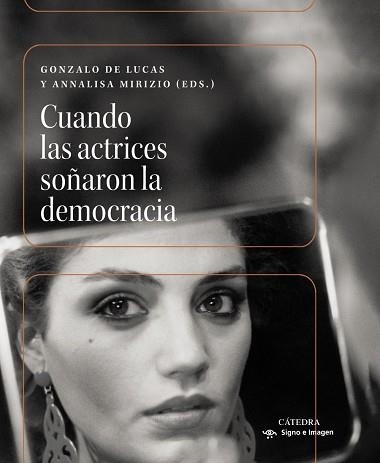 CUANDO LAS ACTRICES SOÑARON LA DEMOCRACIA | 9788437649597 | DE LUCAS, GONZALO; MIRIZIO, ANNALISA | Llibreria Drac - Librería de Olot | Comprar libros en catalán y castellano online