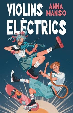 VIOLINS ELÈCTRICS | 9788466159098 | MANSO MUNNÉ, ANNA | Llibreria Drac - Llibreria d'Olot | Comprar llibres en català i castellà online