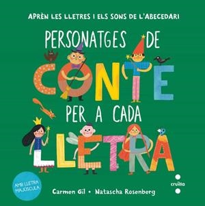 PERSONATGES DE CONTE PER A CADA LLETRA | 9788466159609 | GIL, CARMEN | Llibreria Drac - Librería de Olot | Comprar libros en catalán y castellano online