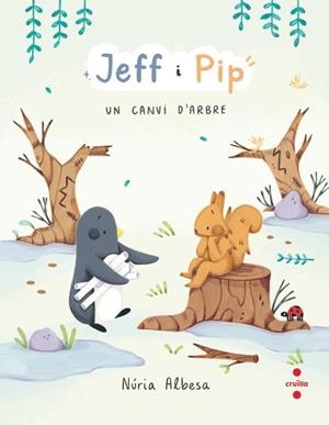 CANVI D'ARBRE, UN (JEFF I PIP 2) | 9788466158275 | ALBESA VALDÉS, NÚRIA | Llibreria Drac - Llibreria d'Olot | Comprar llibres en català i castellà online