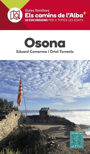 OSONA. CAMINS DE L'ALBA (20 EXCURSIONS PER A TOTES LES EDATS) | 9788470111921 | COMERMA, EDUARD | Llibreria Drac - Librería de Olot | Comprar libros en catalán y castellano online