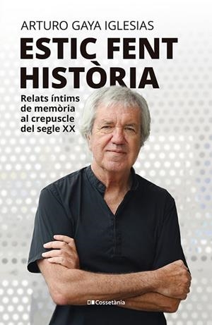 ESTIC FENT HISTÒRIA | 9788413565323 | GAYA IGLESIAS, ARTURO | Llibreria Drac - Librería de Olot | Comprar libros en catalán y castellano online