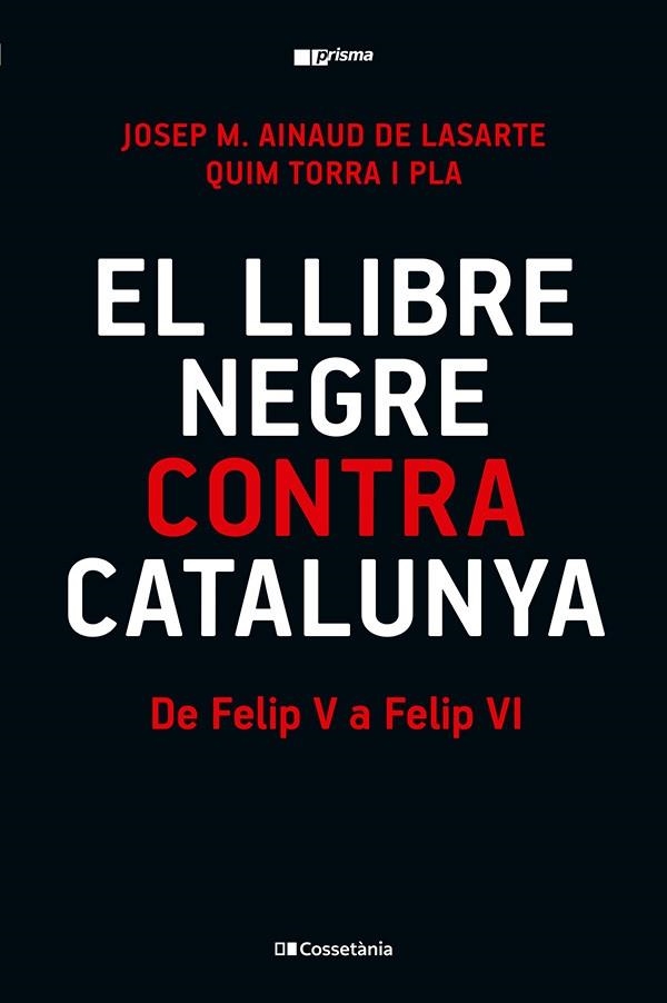 LLIBRE NEGRE CONTRA CATALUNYA, EL | 9788413565309 | TORRA I PLA, QUIM; AINAUD DE LASARTE, JOSEP M. | Llibreria Drac - Librería de Olot | Comprar libros en catalán y castellano online