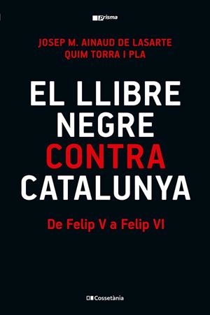 LLIBRE NEGRE CONTRA CATALUNYA, EL | 9788413565309 | TORRA I PLA, QUIM; AINAUD DE LASARTE, JOSEP M. | Llibreria Drac - Librería de Olot | Comprar libros en catalán y castellano online