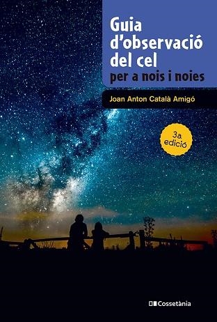 GUIA D'OBSERVACIÓ DEL CEL PER A NOIS I NOIES | 9788413565361 | CATALÀ AMIGÓ, JOAN ANTON | Llibreria Drac - Librería de Olot | Comprar libros en catalán y castellano online