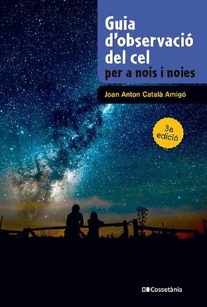 GUIA D'OBSERVACIÓ DEL CEL PER A NOIS I NOIES | 9788413565361 | CATALÀ AMIGÓ, JOAN ANTON | Llibreria Drac - Librería de Olot | Comprar libros en catalán y castellano online