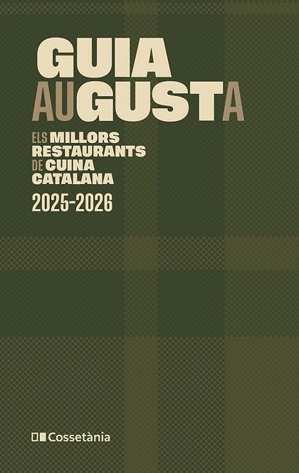 GUIA AUGUSTA. ELS MILLORS RESTAURANTS DE CUINA CATALANA 2025-2026 | 9788413565385 | AA.DD. | Llibreria Drac - Librería de Olot | Comprar libros en catalán y castellano online