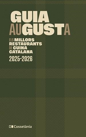 GUIA AUGUSTA. ELS MILLORS RESTAURANTS DE CUINA CATALANA 2025-2026 | 9788413565385 | AA.DD. | Llibreria Drac - Librería de Olot | Comprar libros en catalán y castellano online
