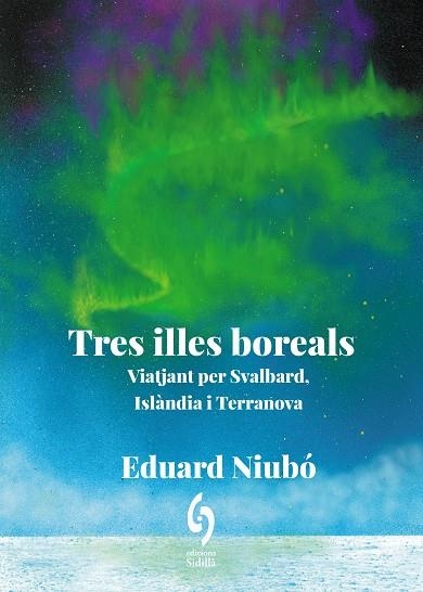 TRES ILLES BOREALS | 9788412980684 | NIUBÓ, EDUARD | Llibreria Drac - Librería de Olot | Comprar libros en catalán y castellano online