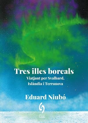 TRES ILLES BOREALS | 9788412980684 | NIUBÓ, EDUARD | Llibreria Drac - Librería de Olot | Comprar libros en catalán y castellano online