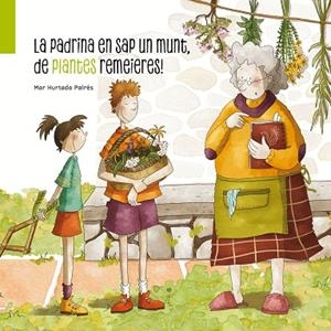 PADRINA EN SAP UN MUNT, DE PLANTES REMEIERES!, LA | 9788412835823 | HURTADO, MAR | Llibreria Drac - Llibreria d'Olot | Comprar llibres en català i castellà online