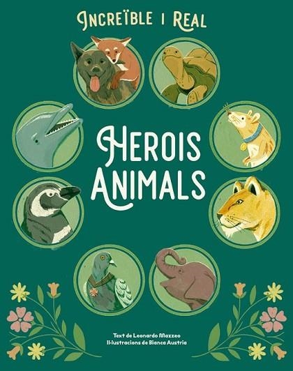 HEROILS ANIMALS (INCREIBLE I REAL) | 9788410101852 | MAZZEO, LEONARDO | Llibreria Drac - Librería de Olot | Comprar libros en catalán y castellano online