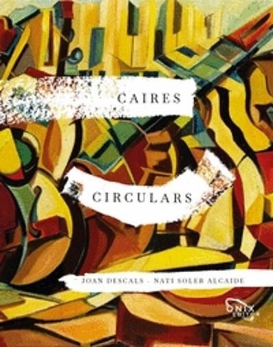 CAIRES CIRCULARS | 9788412904857 | DESCALS, JOAN ; SOLER ALCAIDE, NATI | Llibreria Drac - Librería de Olot | Comprar libros en catalán y castellano online