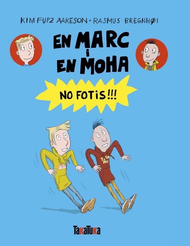 EN MARC I EN MOHA. NO FOTIS!!! | 9791387718176 | FUPZ AAKESON, KIM | Llibreria Drac - Librería de Olot | Comprar libros en catalán y castellano online