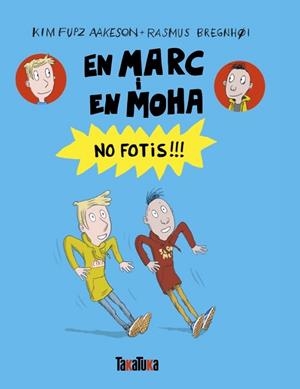 EN MARC I EN MOHA. NO FOTIS!!! | 9791387718176 | FUPZ AAKESON, KIM | Llibreria Drac - Librería de Olot | Comprar libros en catalán y castellano online