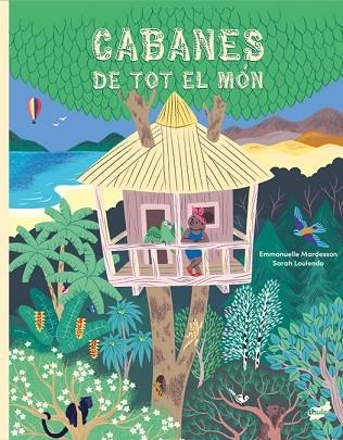 CABANES DE TOT EL MÓN | 9788418702907 | MARDESSON, EMMANUELLE | Llibreria Drac - Llibreria d'Olot | Comprar llibres en català i castellà online