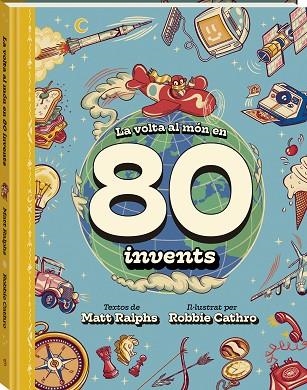 VOLTA AL MÓN EN 80 INVENTS, LA | 9788419913142 | RALPHS, MATT | Llibreria Drac - Librería de Olot | Comprar libros en catalán y castellano online