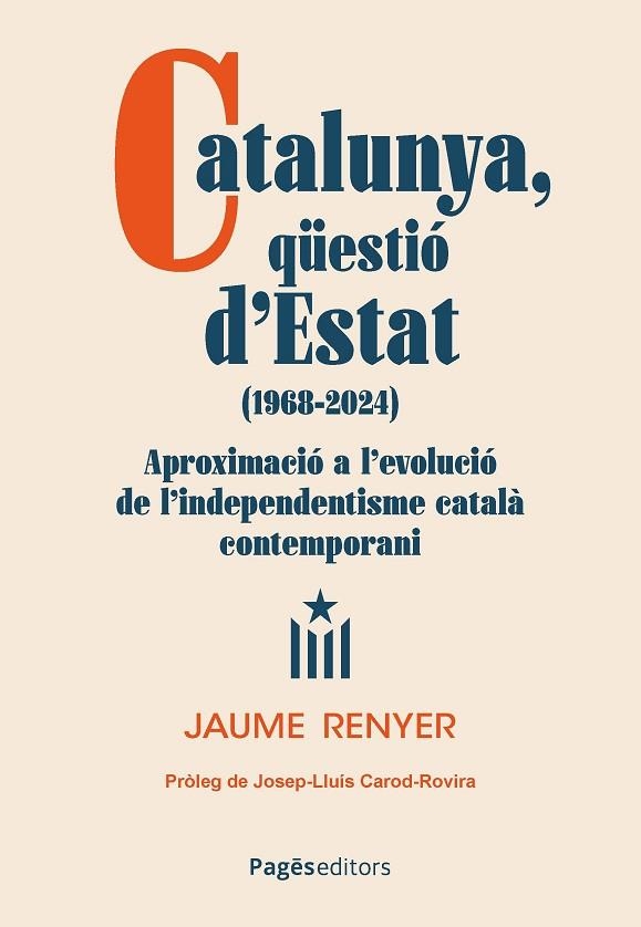 CATALUNYA, QU¨ESTIÓ D'ESTAT (1968-2024) | 9788413036724 | RENYER ALIMBAU, JAUME | Llibreria Drac - Llibreria d'Olot | Comprar llibres en català i castellà online