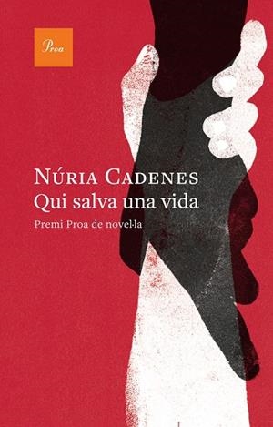 QUI SALVA UNA VIDA (PREMI PROA DE NOVELA 2025) | 9788410488601 | CADENES, NÚRIA | Llibreria Drac - Llibreria d'Olot | Comprar llibres en català i castellà online