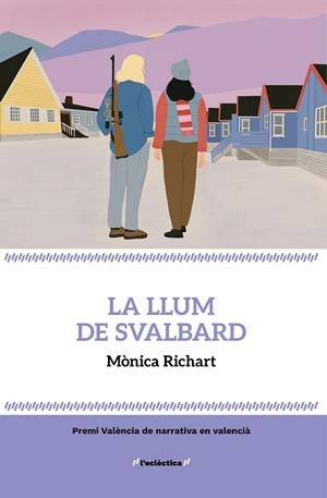 LLUM DE SVALBARD, LA | 9788413588315 | RICHART, MÒNICA | Llibreria Drac - Llibreria d'Olot | Comprar llibres en català i castellà online