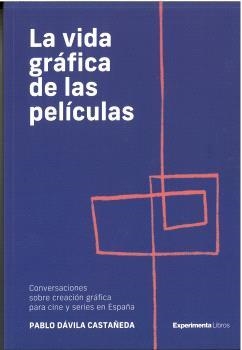 VIDA GRÁFICA DE LAS PELÍCULAS, LA | 9788419555397 | DÁVILA CASTAÑEDA, PABLO | Llibreria Drac - Llibreria d'Olot | Comprar llibres en català i castellà online