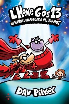 HI HAVIA UNA VEGADA EL JOANOT (L'HOME GOS 13) | 9788466159869 | PILKEY, DAV | Llibreria Drac - Llibreria d'Olot | Comprar llibres en català i castellà online