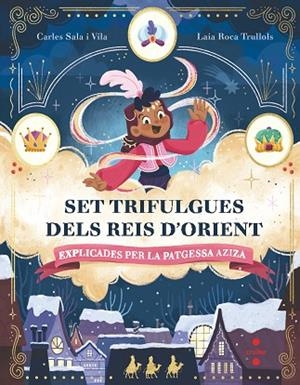 SET TRIFULGUES DELS REIS D'ORIENT EXPLICADES PER LA PATGESSA AZIZA | 9788466159104 | SALA I VILA, CARLES | Llibreria Drac - Llibreria d'Olot | Comprar llibres en català i castellà online