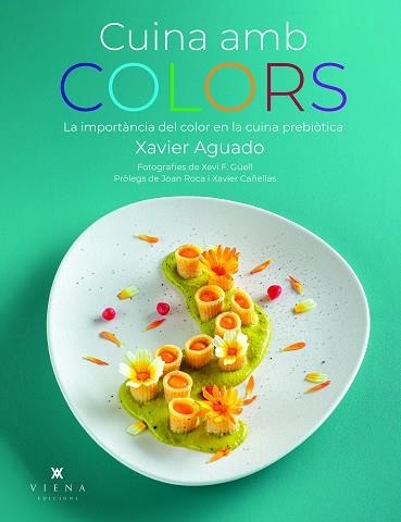 CUINA AMB COLORS | 9788419474919 | AGUADO, XAVIER | Llibreria Drac - Llibreria d'Olot | Comprar llibres en català i castellà online