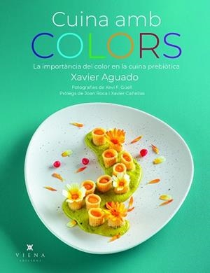 CUINA AMB COLORS | 9788419474919 | AGUADO, XAVIER | Llibreria Drac - Llibreria d'Olot | Comprar llibres en català i castellà online