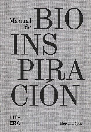MANUAL DE BIOINSPIRACIÓN | 9788412669091 | LÓPEZ, MARLEN | Llibreria Drac - Librería de Olot | Comprar libros en catalán y castellano online